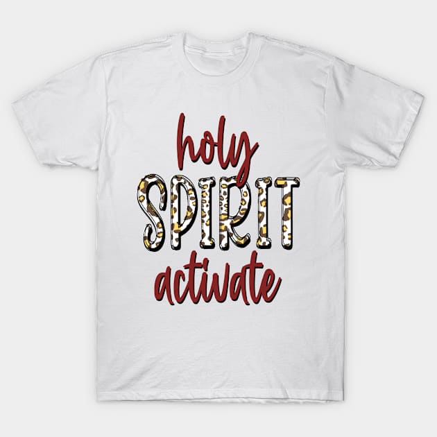 Holy Spirit Activate Trendy Design for Christian Teen Girls Women T-Shirt by JPDesigns